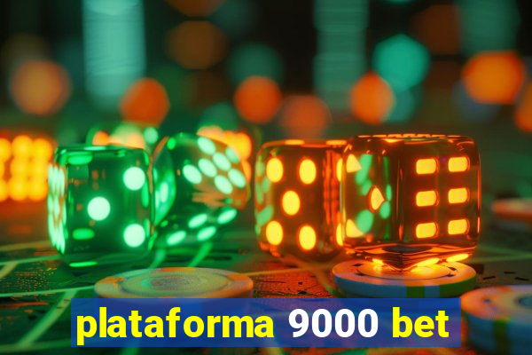 plataforma 9000 bet